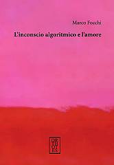 Dibattito sul libro di marco focchi l'inconscio algoritmico e l'amore